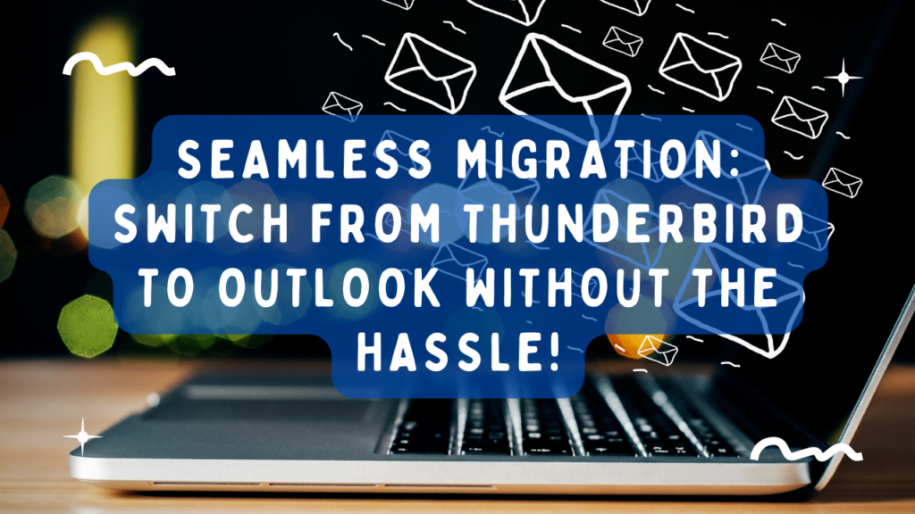 Thunderbird to Outlook Migration